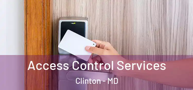 Access Control Services Clinton - MD