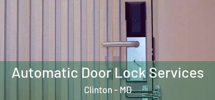 Automatic Door Lock Services Clinton - MD