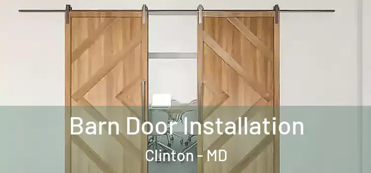 Barn Door Installation Clinton - MD