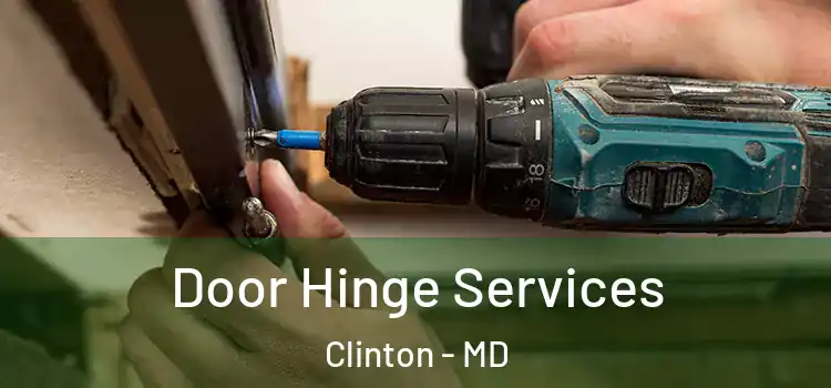 Door Hinge Services Clinton - MD
