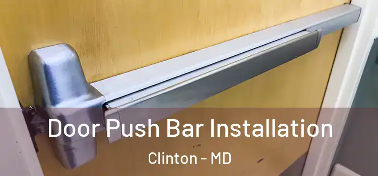 Door Push Bar Installation Clinton - MD