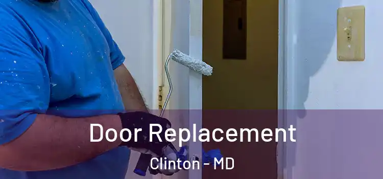Door Replacement Clinton - MD