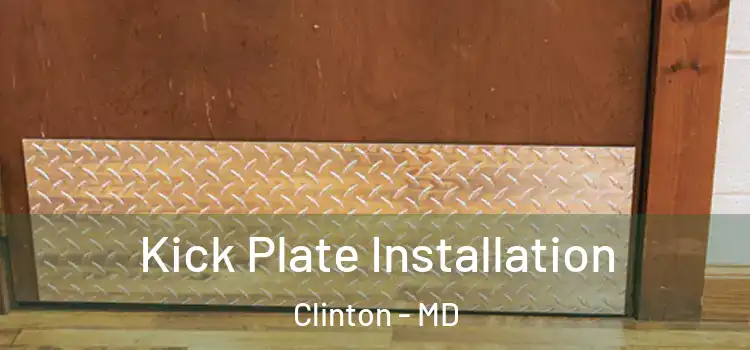 Kick Plate Installation Clinton - MD