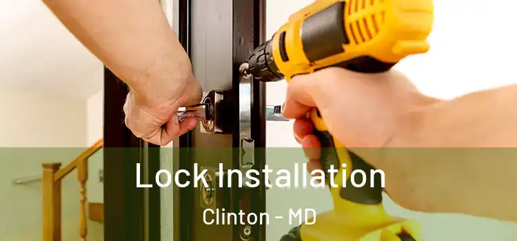 Lock Installation Clinton - MD