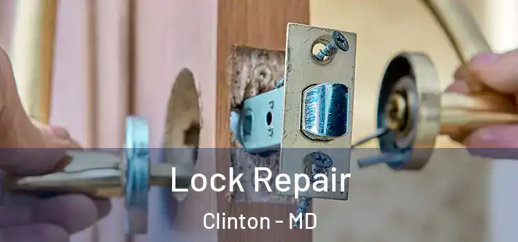 Lock Repair Clinton - MD