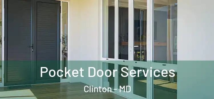 Pocket Door Services Clinton - MD